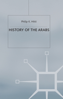 History of The Arabs - Hitti, Philip K