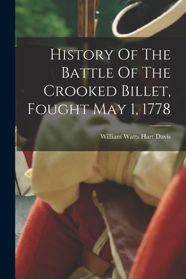 History Of The Battle Of The Crooked Billet, Fought May 1, 1778 - William Watts Hart Davis (Creator)