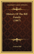 History of the Bill Family (1867)