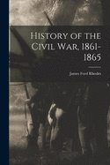 History of the Civil War, 1861-1865