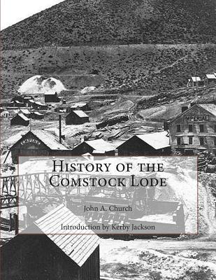 History of the Comstock Lode - Jackson, Kerby (Introduction by), and Church, John a