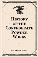 History of the Confederate Powder Works