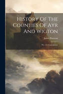 History Of The Counties Of Ayr And Wigton: Pts. 1-2. Cuninghame