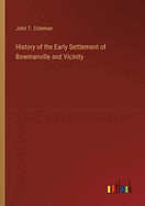 History of the Early Settlement of Bowmanville and Vicinity