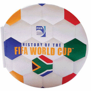 History of the FIFA World Cup - Stroud, Jon, and Hein, David (Editor)