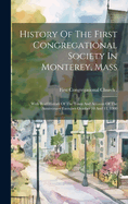 History Of The First Congregational Society In Monterey, Mass: With Brief History Of The Town And Account Of The Anniversary Exercises October 10 And 11, 1900