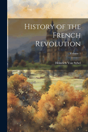 History of the French Revolution; Volume 1