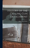 History of the Gatling Gun Detachment