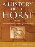 History of the Horse Volume 1