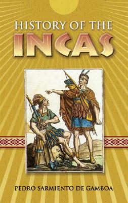 History of the Incas - Sarmiento De Gamboa, Pedro