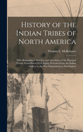 History of the Indian Tribes of North America: With Biographical Sketches and Anecdotes of the Principal Chiefs: Embellished With Eighty Portraits From the Indian Gallery in the War Department at Washington