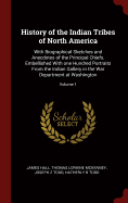 History of the Indian Tribes of North America: With Biographical Sketches and Anecdotes of the Principal Chiefs. Embellished With one Hundred Portraits From the Indian Gallery in the War Department at Washington; Volume 1