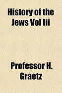 History of the Jews Vol III