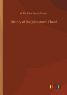 History of the Johnstown Flood