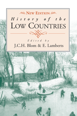 History of the Low Countries - Blom, J C H (Editor), and Lamberts, E (Editor)