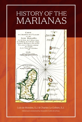 History of the Mariana Islands (2nd Edition) - S J, and Rosa, Alexandre Coello de la (Editor)