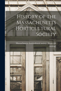 History of the Massachusetts Horticultural Society