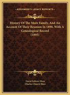 History of the More Family, and an Account of Their Reunion in 1890, with a Genealogical Record (1893)