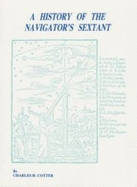 History of the Navigator's Sextant - Cotter, Charles H