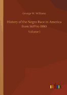 History of the Negro Race in America from 1619 to 1880