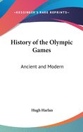 History of the Olympic Games: Ancient and Modern