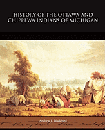 History of the Ottawa and Chippewa Indians of Michigan