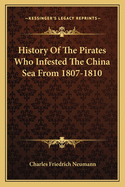 History Of The Pirates Who Infested The China Sea From 1807-1810