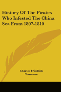 History Of The Pirates Who Infested The China Sea From 1807-1810