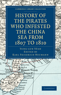 History of the Pirates Who Infested the China Sea from 1807 to 1810