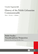 History of the Polish-Lithuanian Commonwealth: State - Society - Culture - Editorial work by Iwo Hryniewicz - Translated by Grazyna Waluga (Chapters I-V) and Dorota Sobstel (Chapters VI-X)