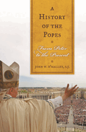 History of the Popes: From Peter to the Present