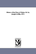 History of the Press of Maine, Ed. by Joseph Griffin, 1872.