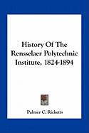 History Of The Rensselaer Polytechnic Institute, 1824-1894