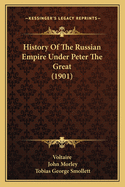History of the Russian Empire Under Peter the Great (1901)
