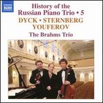 History of the Russian Piano Trio, Vol. 5: Dyck, Sternberg, Youferov
