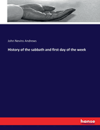 History of the sabbath and first day of the week