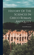History Of The Sciences In Greco Roman Antiquity