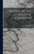 History of the State of Colorado; Volume 2