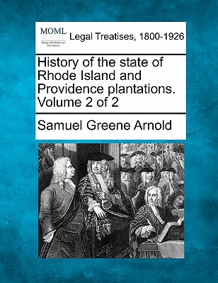 History of the state of Rhode Island and Providence plantations. Volume 2 of 2 - Arnold, Samuel Greene