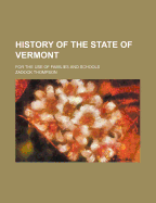 History of the State of Vermont; For the Use of Families and Schools