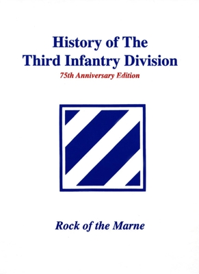 History of the Third Infantry Division Volume 2: Rock of the Marne - St John, Philip A