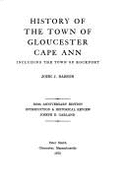 History of the Town of Gloucester, Cape Ann, Including the Town of Rockport - Babson, John J., and Garland, Joseph (Designer)