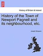 History of the Town of Newport Pagnell and Its Neighbourhood, Etc. - Simpson, Joseph