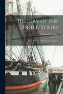 History of the United States: From Their First Settlement as Colonies