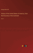 History of the United States of America, from the Discovery of the Continent: Vol. V