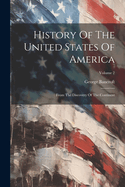 History Of The United States Of America: From The Discovery Of The Continent; Volume 2