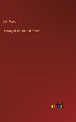 History of the United States - Ridpath, John