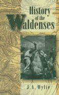 History of the Waldenses - Wylie, J A