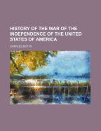 History of the War of the Independence of the United States of America