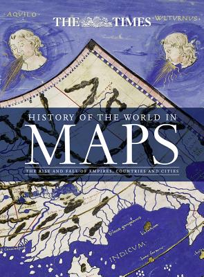 History of the World in Maps: The Rise and Fall of Empires, Countries and Cities - Ashworth, Mick, and Parker, Philip